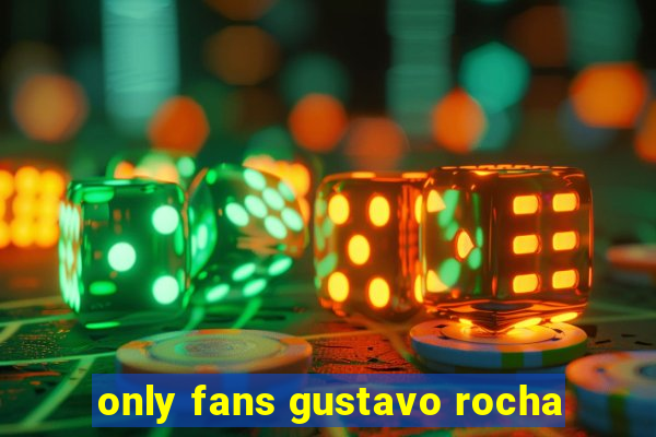 only fans gustavo rocha